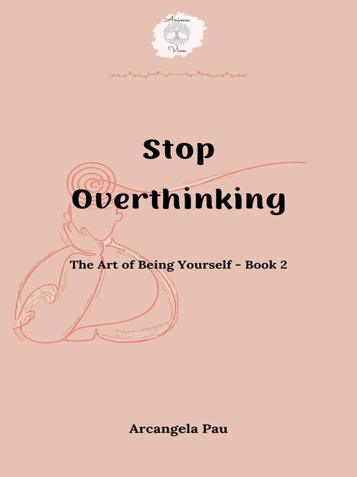 Title details for Stop Overthinking by Arcangela Pau - Available